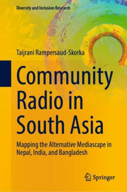 Book cover of: Community Radio in South Asia. By: Taijrani Rampersaud-Skorka