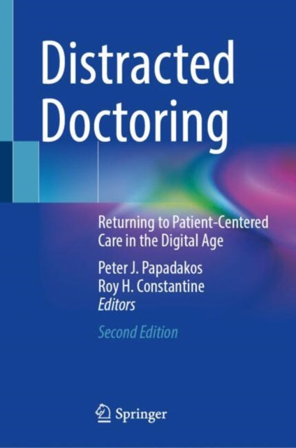 Book cover of: Distracted Doctoring. By: Peter J. Papadakos