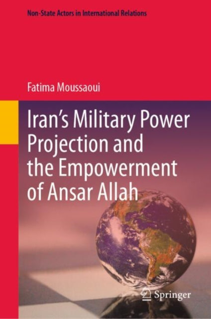 Book cover of: Iran’s Military Power Projection and the Empowerment of Ansar Allah