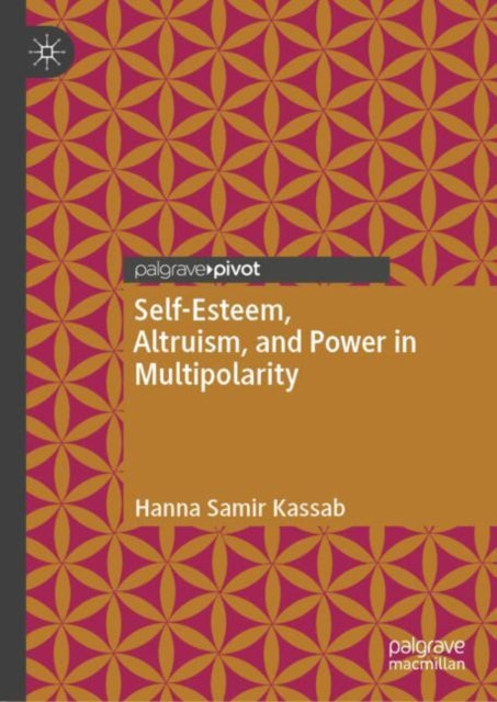Book cover of: Self-Esteem, Altruism, and Power in Multipolarity
