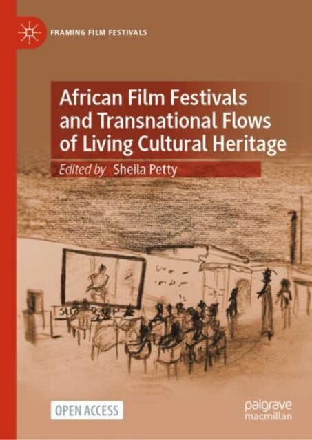Book cover of: African Film Festivals and Transnational Flows of Living Cultural Heritage