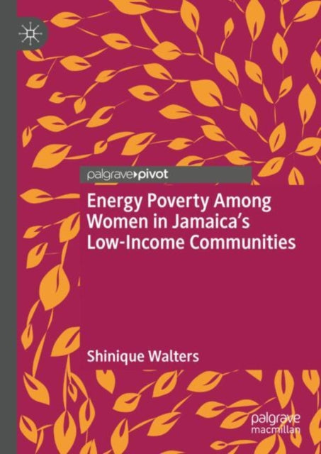 Book cover of: Energy Poverty Among Women in Jamaica’s Low-Income Communities