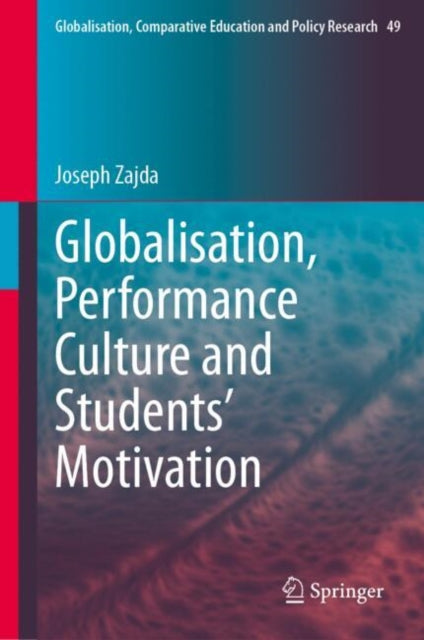Book cover of: Globalisation, Performance Culture and Students’ Motivation