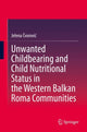 Book cover of: Unwanted Childbearing and Child Nutritional Status in the Western Balkan Roma Communities