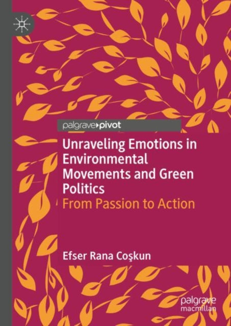 Book cover of: Unraveling Emotions in Environmental Movements and Green Politics