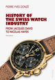 Book cover of: History of the Swiss Watch Industry. By: Pierre-Yves Donzé