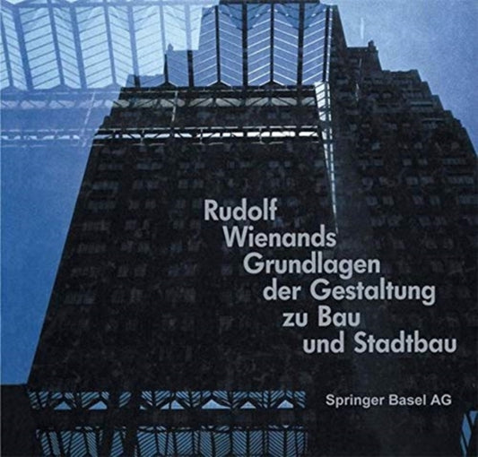 Book cover of: Rudolf Wienands Grundlagen der Gestaltung zu Bau und Stadtbau. By: WIENANDS