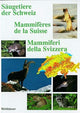 Book cover of: Saugetiere der Schweiz / Mammiferes de la Suisse / Mammiferi della Svizzera. By: Denkschriftenkommission der