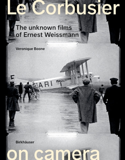 Book cover of: Le Corbusier on Camera. By: Veronique Boone