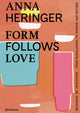 Book cover of: Form Follows Love (English edition). By: Anna Heringer