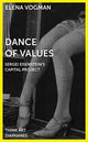 Book cover of: Dance of Values – Sergei Eisenstein's Capital Project. By: Elena Vogman