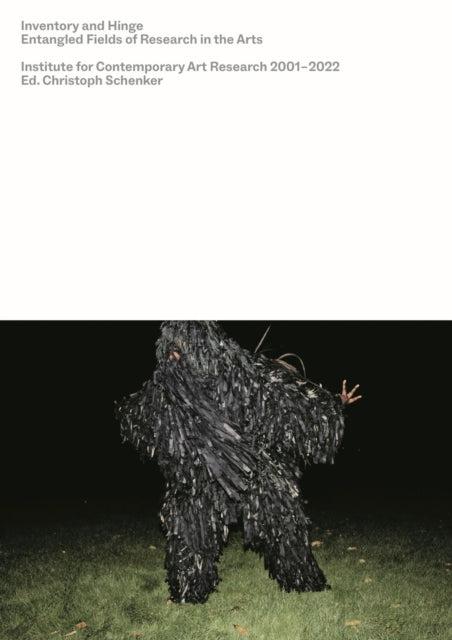Book cover of: Inventory and Hinge – Entangled Fields of Research in the Arts. Institute for Contemporary Art Research 2001–2022. By: Christoph Schenker