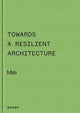Book cover of: Towards a Resilient Architecture. By: Mæ
