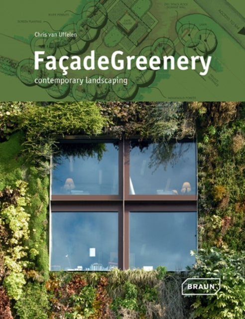 Book cover of: Facade Greenery. By: Chris van Uffelen