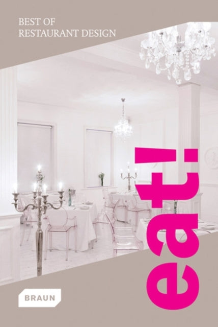 Book cover of: Eat! Best of Restaurant Design. By: Michelle Galindo