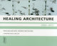 Book cover of: Healing Architecture 2004-2017. By: Christine Nickl-Weller