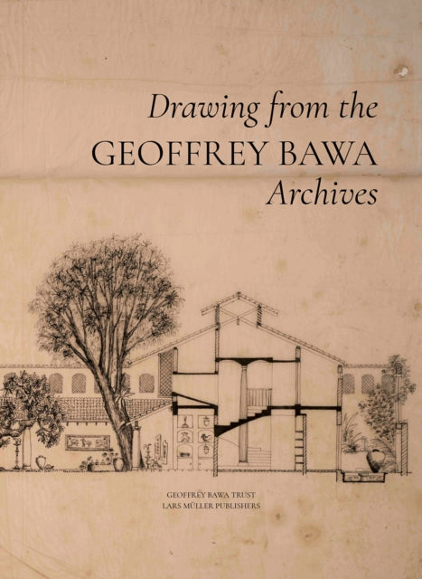 Book cover of: Drawing from the Geoffrey Bawa Archives. By: Shayari de Silva