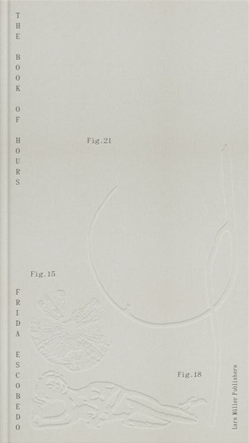 Book cover of: Frida Escobedo Book of Hours. By: Frida Escobedo