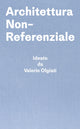 Book cover of: Architettura Non-Referenziale. By: Valerio Olgiati