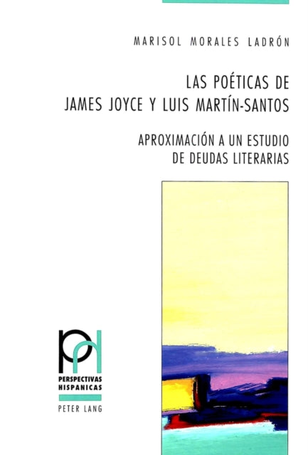 Book cover of: Poeticas de James Joyce Y Luis Martin-Santos. By: Marisol Morales, Marisol Morales Ladron