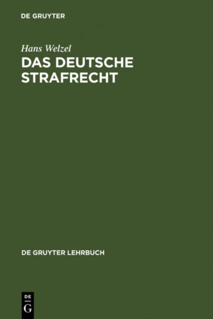 Book cover of: Das Deutsche Strafrecht. By: Hans Welzel