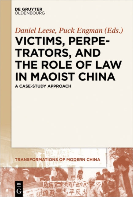 Book cover of: Victims, Perpetrators, and the Role of Law in Maoist China. By: Daniel Leese