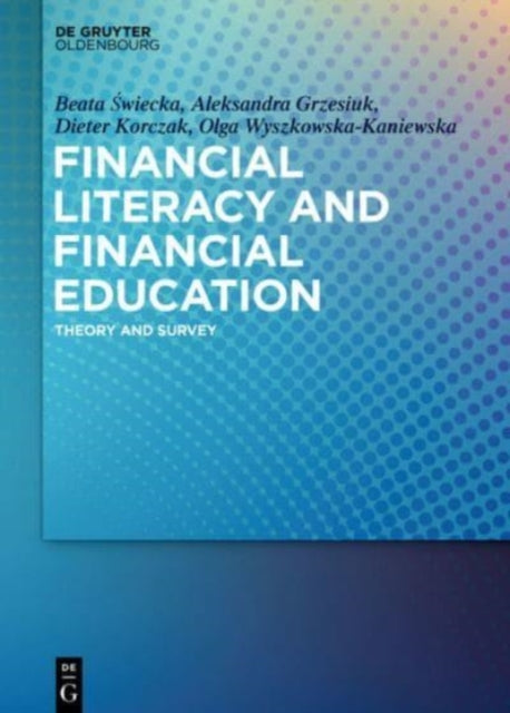 Book cover of: Financial Literacy and Financial Education. By: Beata Świecka