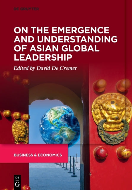 Book cover of: On the Emergence and Understanding of Asian Global Leadership. By: David De Cremer