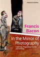 Book cover of: Francis Bacon – In the Mirror of Photography. By: Katharina Günther