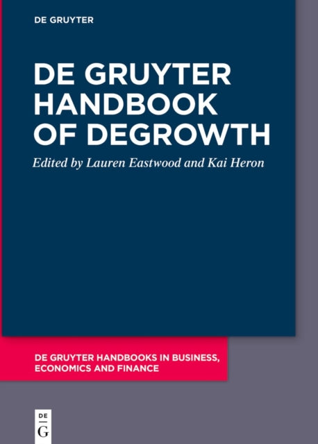 Book cover of: De Gruyter Handbook of Degrowth. By: Lauren Eastwood