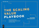 Book cover of: Scaling Value Playbook. By: Gray, Ian