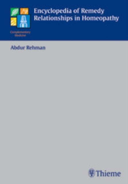 Book cover of: Encyclopedia of Remedy Relationships in Homoeopathy. By: Abdur Rehman
