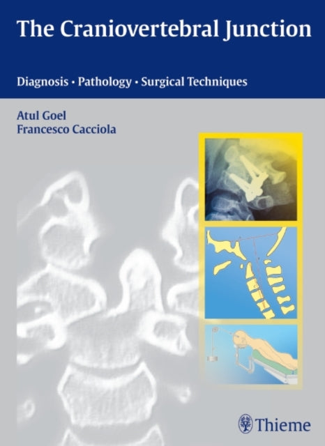 Book cover of: Craniovertebral Junction. By: Atul Goel