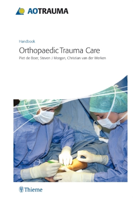 Book cover of: AO Handbook: Orthopedic Trauma Care