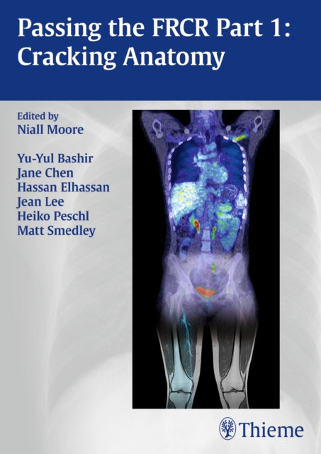 Book cover of: Passing the FRCR Part 1: Cracking Anatomy. By: Niall Moore