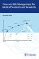 Book cover of: Time and Life Management for Medical Students and Residents. By: Michael Sabel