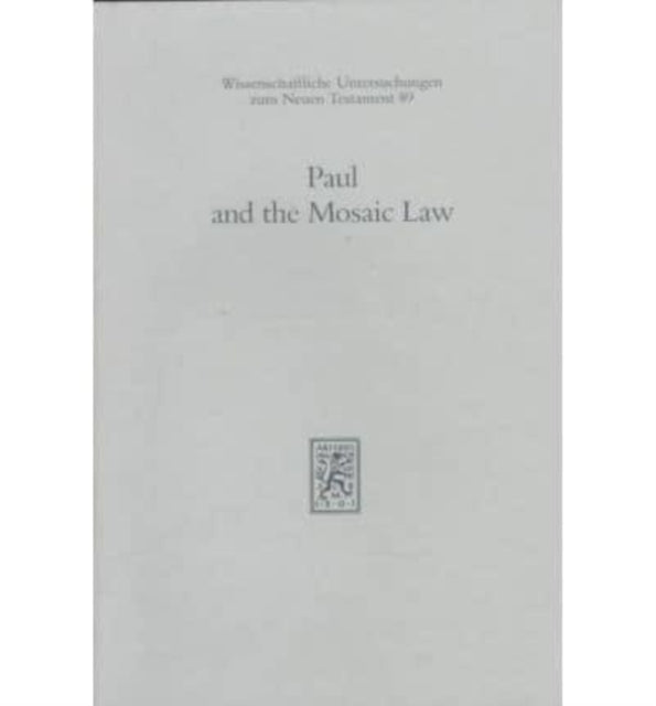 Book cover of: Paul and the Mosaic Law. By: Durham-Tubingen Research Symposium on Earliest Christianity and Judaism (3rd : 1994 : University of Durham)