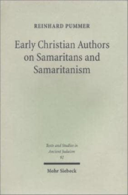 Book cover of: Early Christian Authors on Samaritans and Samaritanism. By: Reinhard Pummer