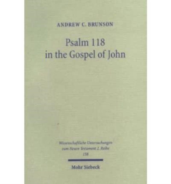 Book cover of: Psalm 118 in the Gospel of John