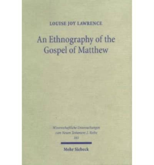 Book cover of: Ethnography of the Gospel of Matthew. By: Louise Joy Lawrence
