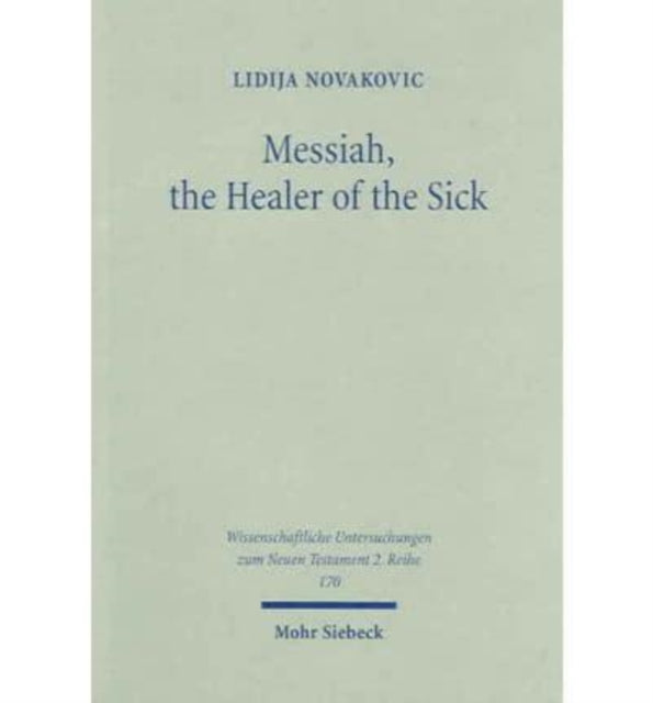 Book cover of: Messiah, the Healer of the Sick. By: Lidija Novakovic