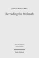 Book cover of: Rereading the Mishnah. By: Judith Hauptman