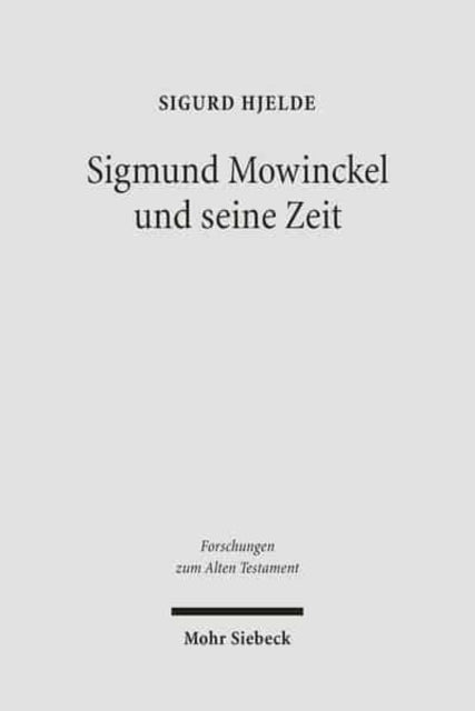 Book cover of: Sigmund Mowinckel und seine Zeit. By: Sigurd Hjelde