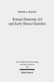 Book cover of: Roman Domestic Art and Early House Churches. By: David L. Balch