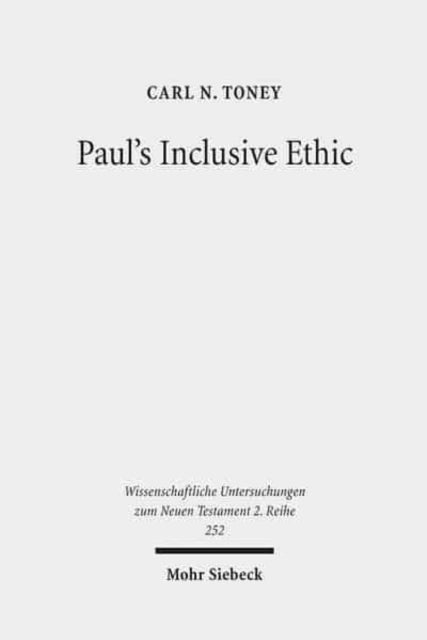 Book cover of: Paul's Inclusive Ethic. By: Carl N. Toney