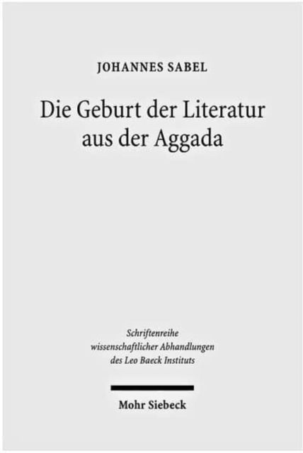 Book cover of: Die Geburt der Literatur aus der Aggada. By: Johannes Sabel