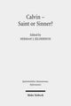 Book cover of: Calvin - Saint or Sinner?. By: H. J. Selderhuis
