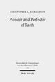 Book cover of: Pioneer and Perfecter of Faith. By: Christopher A. Richardson