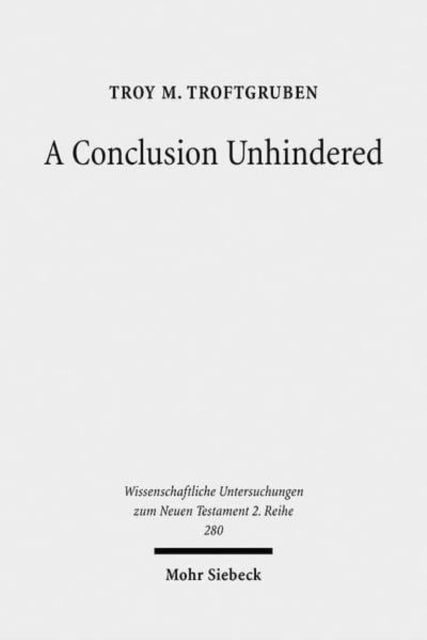 Book cover of: Conclusion Unhindered. By: Troy M. Troftgruben