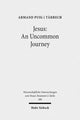 Book cover of: Jesus: An Uncommon Journey. By: Armand Puig i Tàrrech